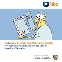 Bild: Fakten und Perspektiven 2011. Jahresbericht. Hochschulbibliothekszentrum des Landes Nordrhein-Westfalen.